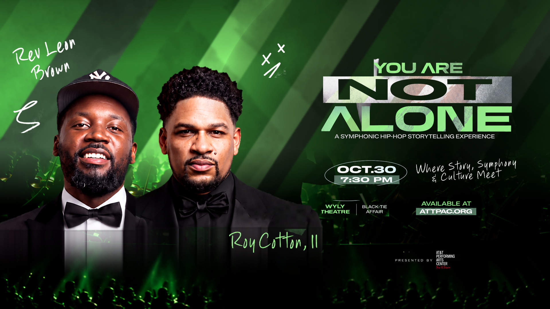 You Are Not Alone: A Symphonic Hip-Hop Storytelling Experience. Oct 30, 7:30 PM, Wyly Theatre. Black-tie affair. Tickets at ATTPAC.org